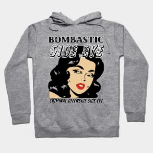 Bombastic Side Eye | Criminal Offensive Side Eye Hoodie